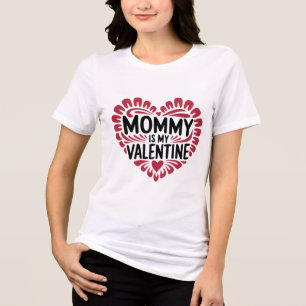 Mummy Is My Valentine - Romantic Valentine  Tri-Blend Shirt
