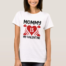 Mummy is My Valentine Shirt