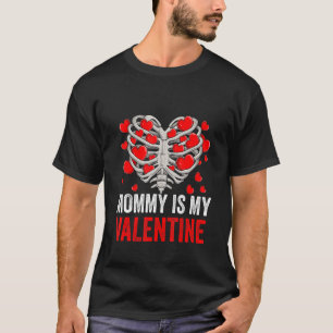 Mummy Is My Valentine Skeleton Chest Bones Love Da T-Shirt