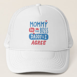 Mummy is the boss Daddy and I agree Trucker Hat