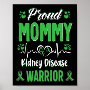 Mummy Kidney Disease Warrior Awareness Ribbon Gree Poster