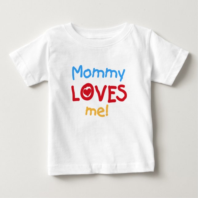 Mummy Loves Me Baby T-Shirt (Front)