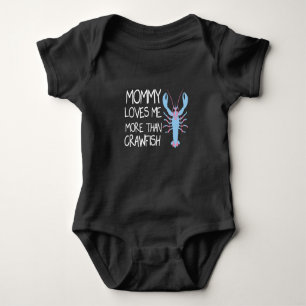 Mummy Loves Me More Than Crawfish,Funny Baby Gift Baby Bodysuit