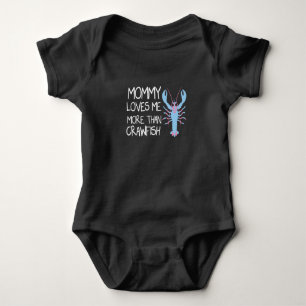  Mummy Loves Me More Than Crawfish,Funny Baby Gift Bodysuit