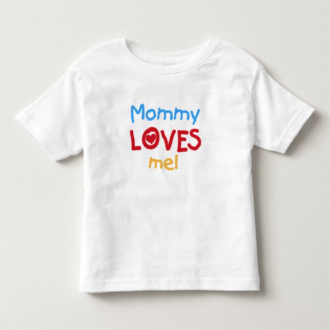Mummy Loves Me Toddler T-Shirt (Front)