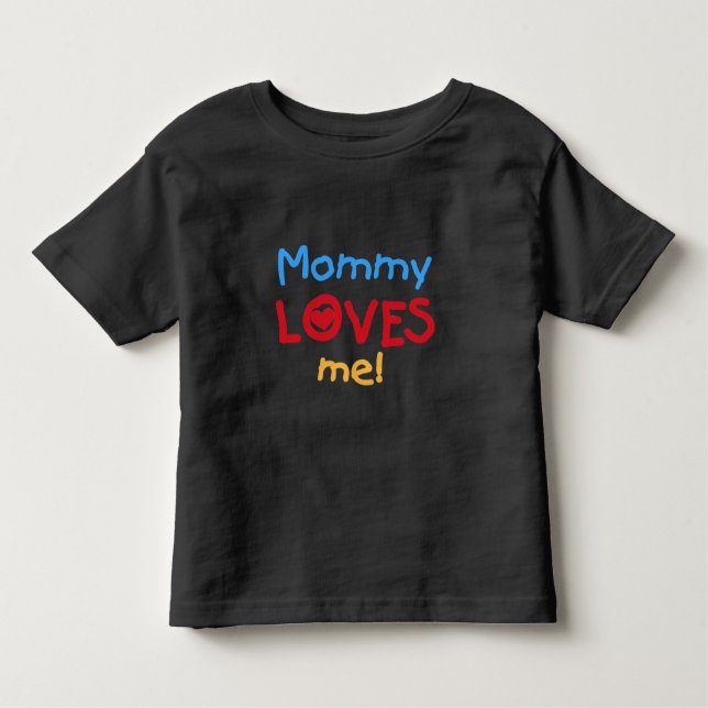 Mummy Loves Me Toddler T-Shirt (Front)