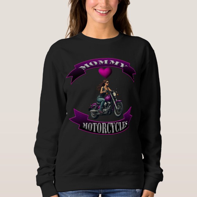 Mummy Loves Motorcycles Sweatshirt (Front)