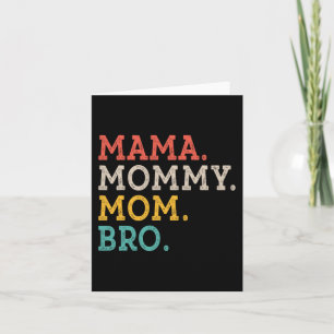 Mummy Mum Bro - Mothers Day  Card