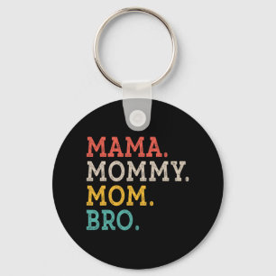 Mummy Mum Bro - Mothers Day  Key Ring