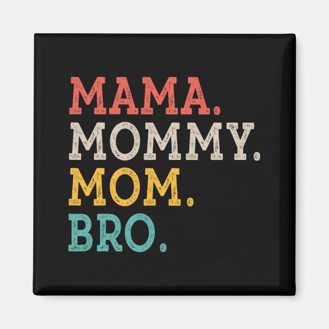 Mummy Mum Bro - Mothers Day  Magnet (Front)