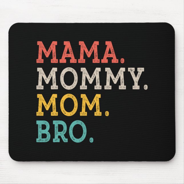 Mummy Mum Bro - Mothers Day  Mouse Pad (Front)