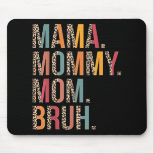 Mummy Mum Bruh Funny Mothers Day For Mum Mouse Pad