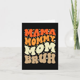 Mummy Mum Bruh Mothers Day Groovy Funny Mother  Card