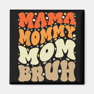 Mummy Mum Bruh Mothers Day Groovy Funny Mother  Magnet