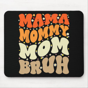 Mummy Mum Bruh Mothers Day Groovy Funny Mother  Mouse Pad