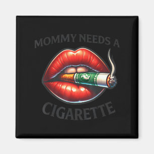 Mummy needs a cigarette magnet