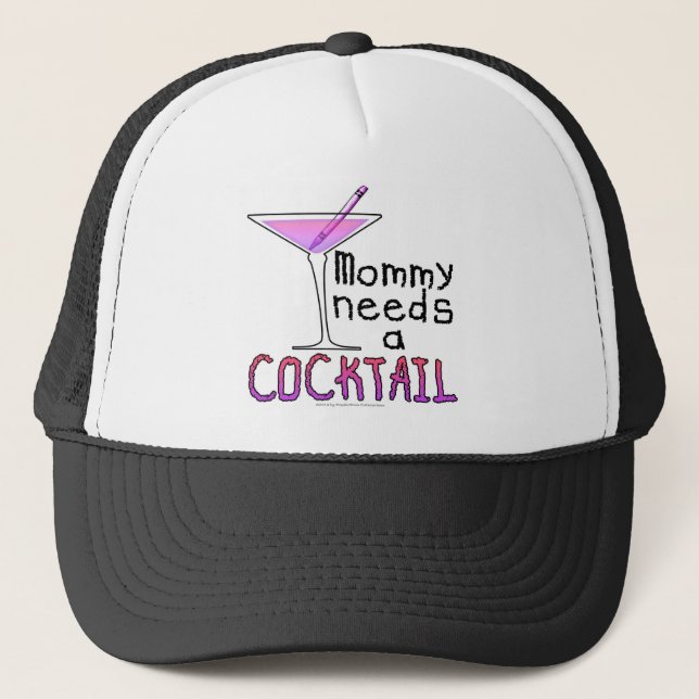 Mummy Needs a COCKTAIL! Trucker Hat (Front)