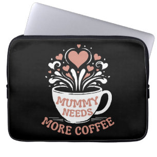 Mummy Needs More Coffee Mum Puns Tired Mum Desi Laptop Sleeve