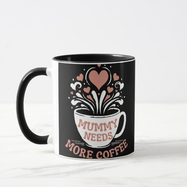  Mummy Needs More Coffee  Mum Puns  Tired Mum Desi Mug (Left)