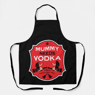 Mummy Needs Vodka Apron