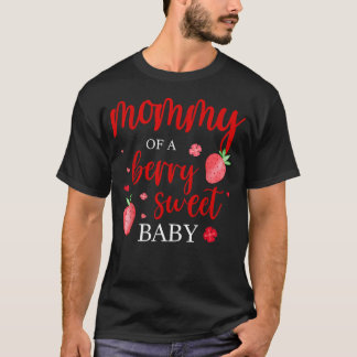 Mummy Of A Berry Sweet One Strawberry Baby First T-Shirt