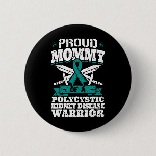 Mummy Of A Polycystic Kidney Disease Warrior Pkd 6 Cm Round Badge