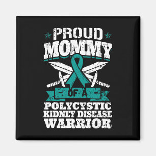 Mummy Of A Polycystic Kidney Disease Warrior Pkd Magnet