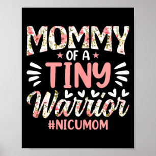 Mummy Of A Tiny Warrior - Happy Mothers Day Nicu Poster