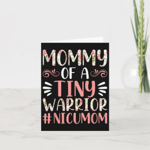Mummy Of A Tiny Warrior - Nicu Mum Happy Mother's  Card