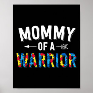 Mummy Of A Warrior Family Mum World Autism Awarene Poster