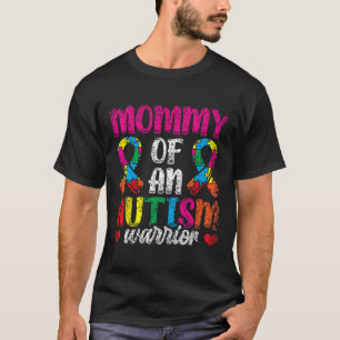 Mummy Of An Autism Warrior Support Autists Autist T-Shirt