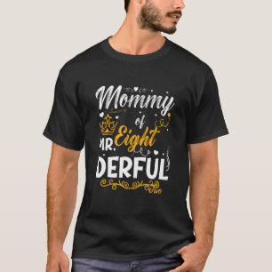 Mummy Of Mr Eight Derful 8th Birthday Party Theme T-Shirt