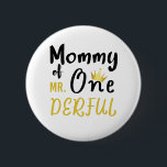 Mummy of Mr Onederful 1st One-Derful T-Shirt 6 Cm Round Badge<br><div class="desc">Womens Mummy of Mr Onederful First One-Derful Matching T-Shirt Mum of MR Onederful Wonderful Funny 1st Birthday T-Shirt
birthday, 1st, 1st birthday, first birthday, mummy, newborn, mum, mama, cute, birthday gift, happy birthday, present, funny, one, 1 year old, first, 1, kids</div>