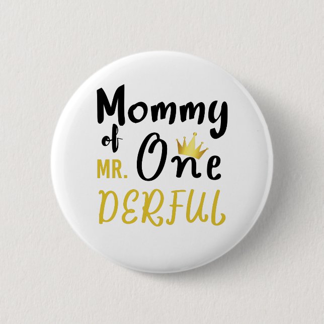 Mummy of Mr Onederful 1st One-Derful T-Shirt 6 Cm Round Badge (Front)