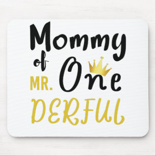 Mummy of Mr Onederful 1st One-Derful T-Shirt Mouse Pad