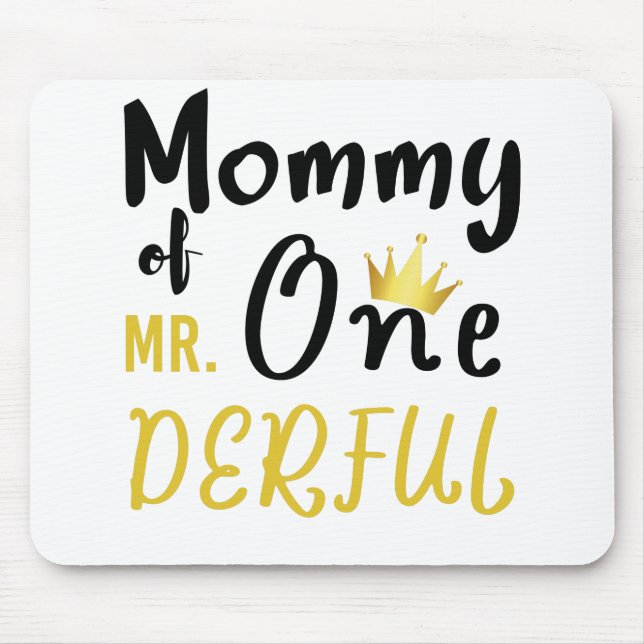 Mummy of Mr Onederful 1st One-Derful T-Shirt Mouse Pad (Front)