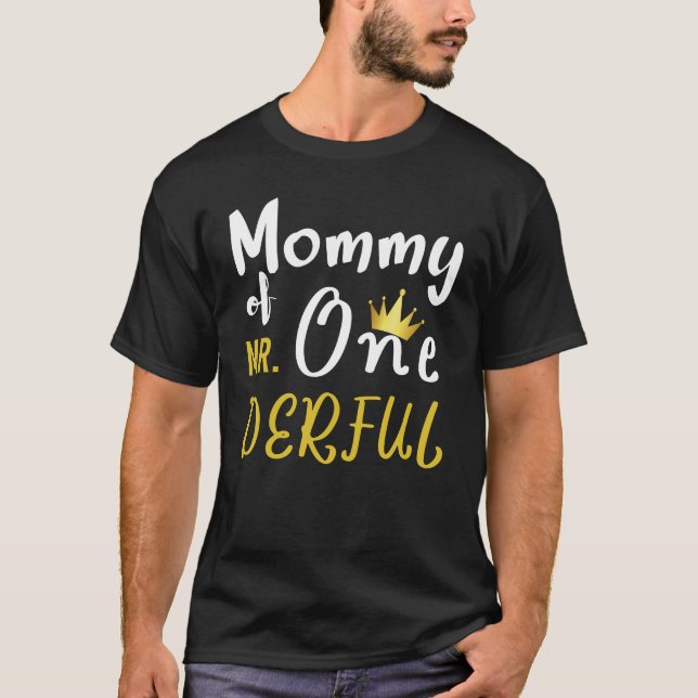 Mummy of Mr Onederful  First One Derful Matching  T-Shirt (Front)