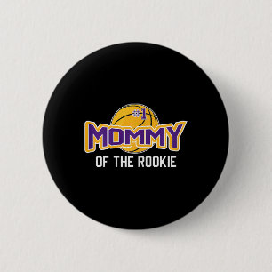 Mummy Of Rookie 1st Birthday Bysketbyll Theme Matc 6 Cm Round Badge