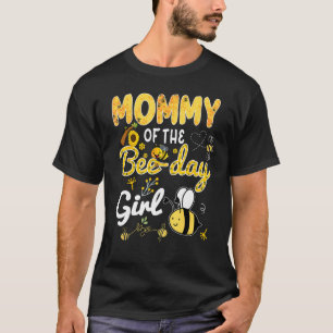 Mummy Of The Bee Day Girl 1st Bee Birthday Family  T-Shirt
