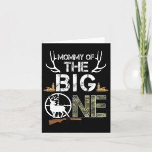 Mummy Of The Big One Birthday Boy Deer Hunter Camo Card