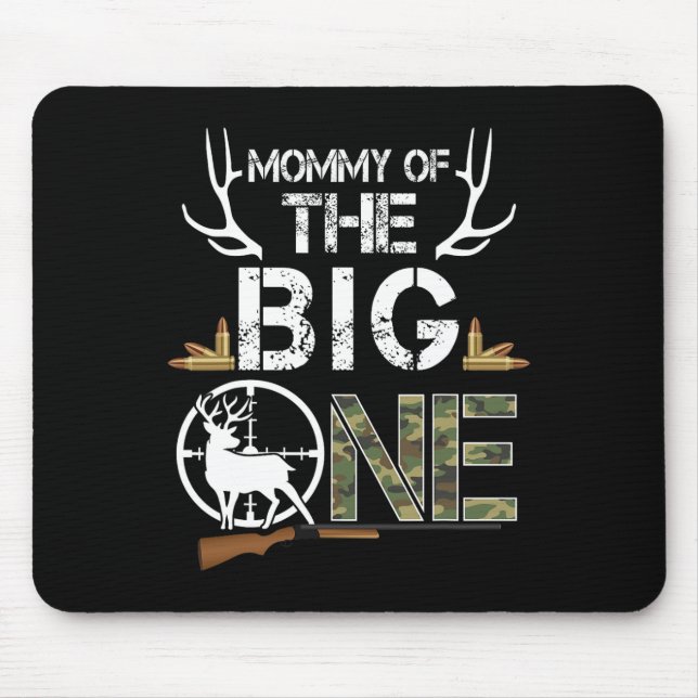 Mummy Of The Big One Birthday Boy Deer Hunter Camo Mouse Pad (Front)