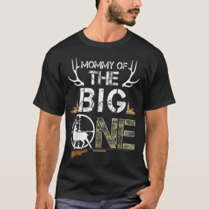 Mummy Of The Big One Birthday Boy Deer Hunter T-Shirt