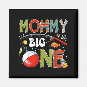 Mummy of The Big One Fishing 1st Birthday Boy Magnet