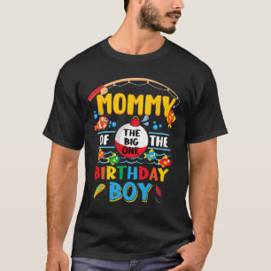 Mummy Of The Big One Fishing 1st Birthday Ofishall T-Shirt