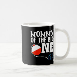 Mummy Of The Big One Fishing Boy First Birthday Of Coffee Mug
