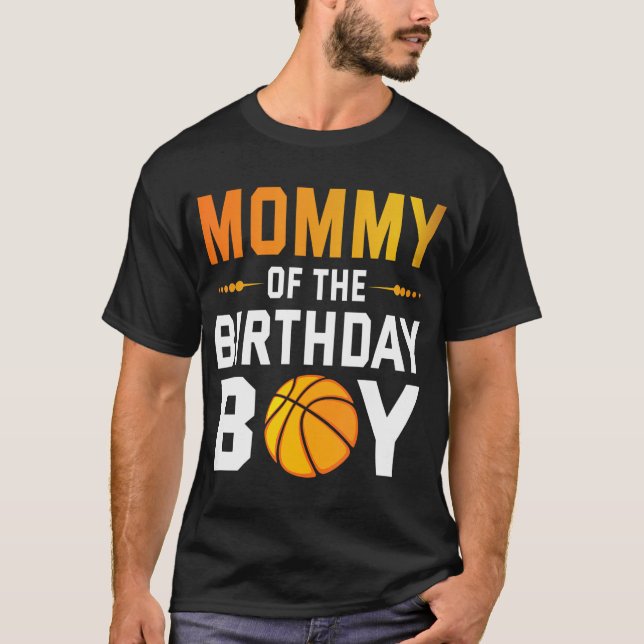 Mummy Of The Birthday Basketball Player Boy Happy  T-Shirt (Front)
