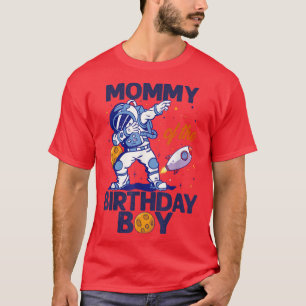 Mummy Of The Birthday Boy Astronaut Space Planet B T-Shirt