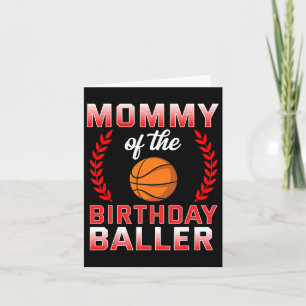 Mummy Of The Birthday Boy Bysketbyll Bday Celebrat Card