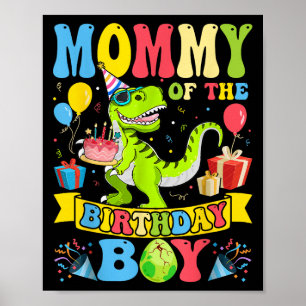 Mummy Of The Birthday Boy Dinosaur T-rex Birthday Poster