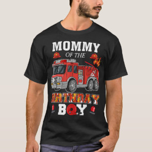 Mummy Of The Birthday Boy FireTruck Firefighter Pa T-Shirt
